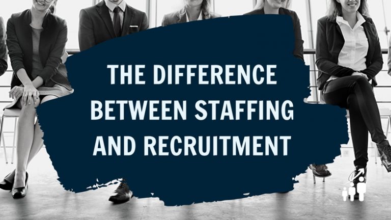 difference-between-staffing-and-recruitment-peoplelift